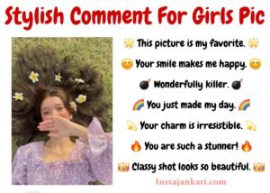 Read more about the article 100+ Best Stylish Comments For Girls Pic on Instagram